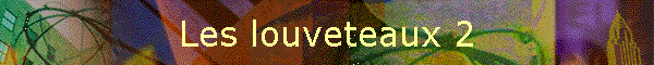 Les louveteaux 2